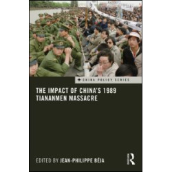 The Impact of China's 1989 Tiananmen Massacre The Impact of China's 1989 Tiananmen Massacre