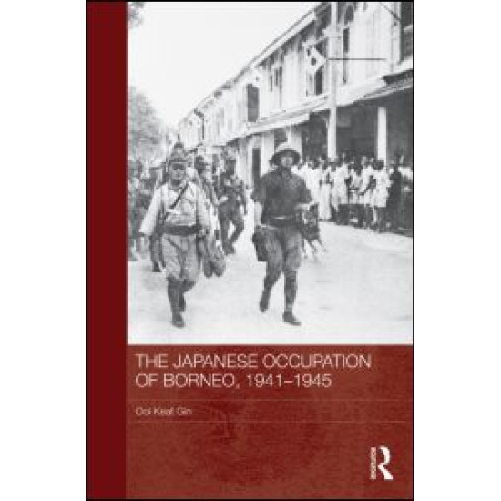 The Japanese Occupation of Borneo, 1941-45 The Japanese Occupation of Borneo, 1941-45