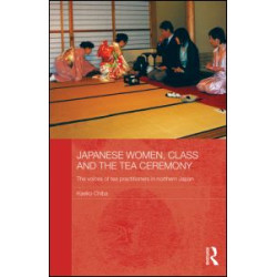 Japanese Women, Class and the Tea Ceremony Japanese Women, Class and the Tea Ceremony
