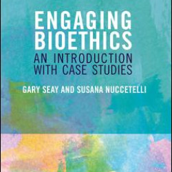 Engaging Bioethics Engaging Bioethics