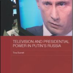 Television and Presidential Power in Putin’s Russia