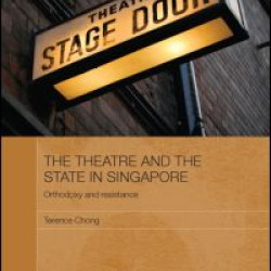 The Theatre and the State in Singapore The Theatre and the State in Singapore
