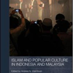 Islam and Popular Culture in Indonesia and Malaysia Islam and Popular Culture in Indonesia and Malaysia
