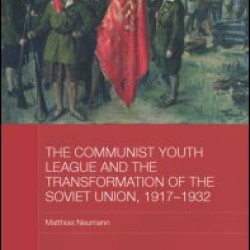 The Communist Youth League and the Transformation of the Soviet Union, 1917-1932