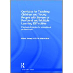 Curricula for Teaching Children and Young People with Severe or Profound and Multiple Learning Difficulties Curricula for Teaching Children and Young People with Severe or Profound and Multiple Learning Difficulties