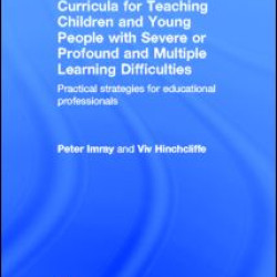 Curricula for Teaching Children and Young People with Severe or Profound and Multiple Learning Difficulties Curricula for Teaching Children and Young People with Severe or Profound and Multiple Learning Difficulties