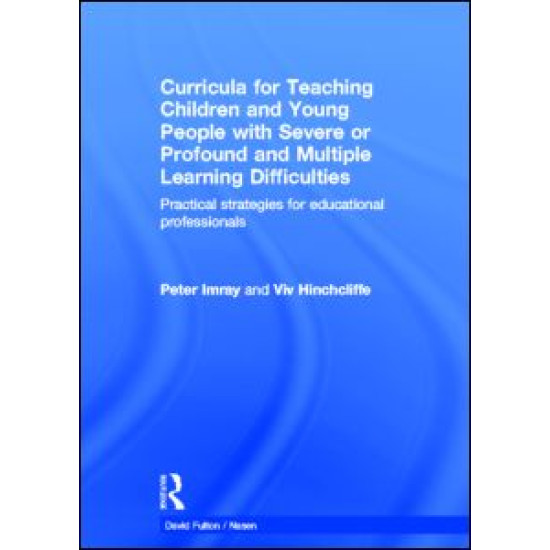 Curricula for Teaching Children and Young People with Severe or Profound and Multiple Learning Difficulties Curricula for Teaching Children and Young People with Severe or Profound and Multiple Learning Difficulties