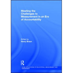 Meeting the Challenges to Measurement in an Era of Accountability Meeting the Challenges to Measurement in an Era of Accountability