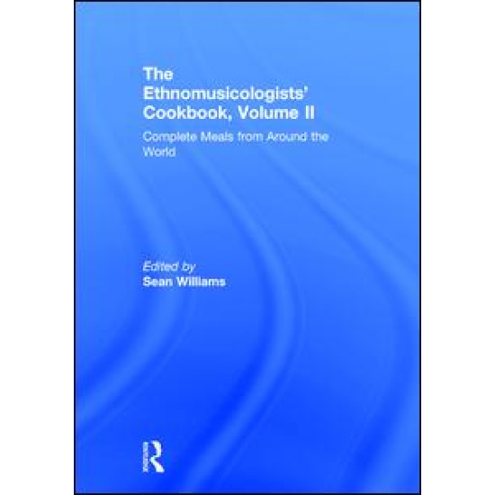 The Ethnomusicologists' Cookbook, Volume II The Ethnomusicologists' Cookbook, Volume II