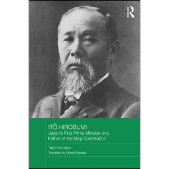 Ito Hirobumi - Japan's First Prime Minister and Father of the Meiji Constitution