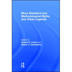 More Statistical and Methodological Myths and Urban Legends More Statistical and Methodological Myths and Urban Legends