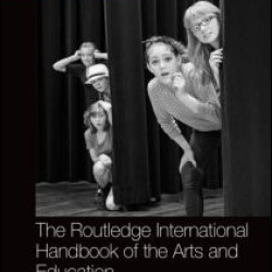 The Routledge International Handbook of the Arts and Education The Routledge International Handbook of the Arts and Education