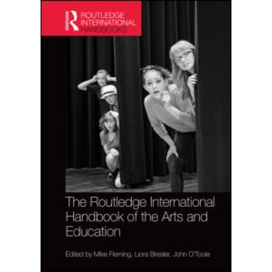 The Routledge International Handbook of the Arts and Education The Routledge International Handbook of the Arts and Education