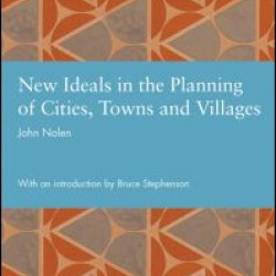 New Ideals in the Planning of Cities, Towns and Villages New Ideals in the Planning of Cities, Towns and Villages