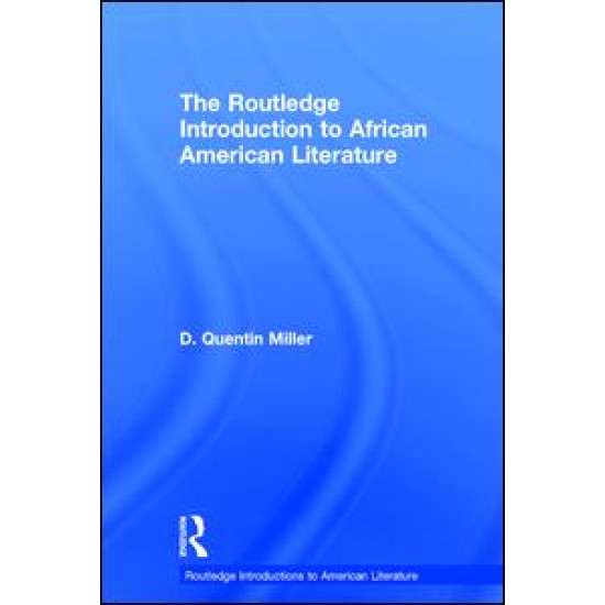 The Routledge Introduction to African American Literature The Routledge Introduction to African American Literature