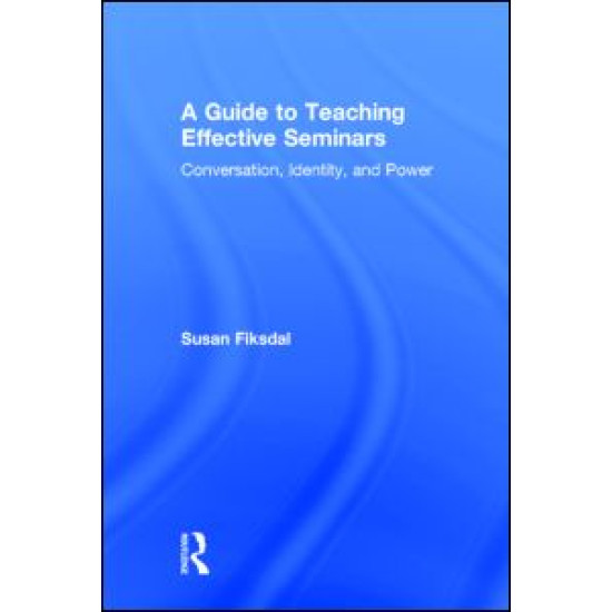 A Guide to Teaching Effective Seminars