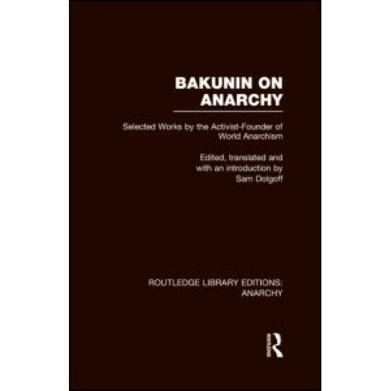 Bakunin on Anarchy (RLE Anarchy) Bakunin on Anarchy (RLE Anarchy)