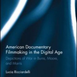 American Documentary Filmmaking in the Digital Age American Documentary Filmmaking in the Digital Age