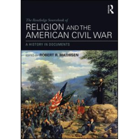 The Routledge Sourcebook of Religion and the American Civil War