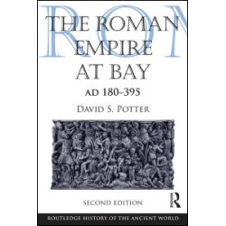 The Roman Empire at Bay, AD 180-395 The Roman Empire at Bay, AD 180-395