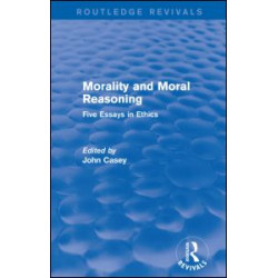 Morality and Moral Reasoning (Routledge Revivals) Morality and Moral Reasoning (Routledge Revivals)