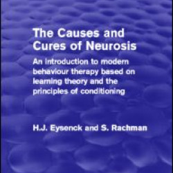 The Causes and Cures of Neurosis The Causes and Cures of Neurosis