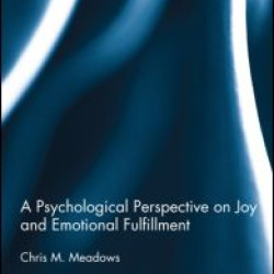 A Psychological Perspective on Joy and Emotional Fulfillment A Psychological Perspective on Joy and Emotional Fulfillment