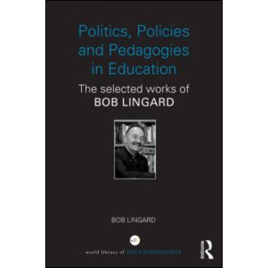 Politics, Policies and Pedagogies in Education