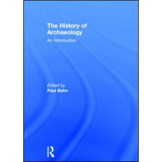 The History of Archaeology The History of Archaeology
