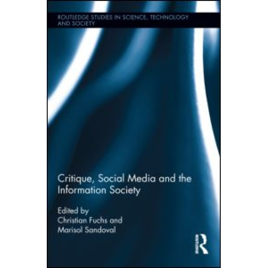 Critique, Social Media and the Information Society Critique, Social Media and the Information Society