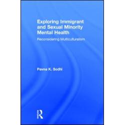 Exploring Immigrant and Sexual Minority Mental Health Exploring Immigrant and Sexual Minority Mental Health