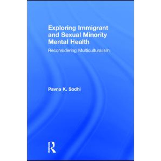 Exploring Immigrant and Sexual Minority Mental Health Exploring Immigrant and Sexual Minority Mental Health