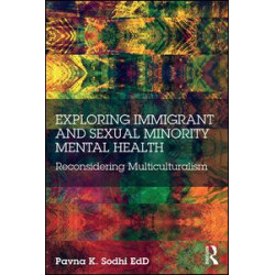 Exploring Immigrant and Sexual Minority Mental Health Exploring Immigrant and Sexual Minority Mental Health