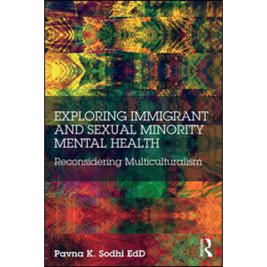 Exploring Immigrant and Sexual Minority Mental Health Exploring Immigrant and Sexual Minority Mental Health