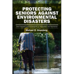 Protecting Seniors Against Environmental Disasters Protecting Seniors Against Environmental Disasters