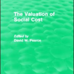 The Valuation of Social Cost (Routledge Revivals) The Valuation of Social Cost (Routledge Revivals)