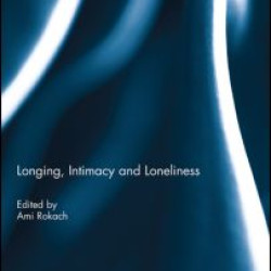 Longing, Intimacy and Loneliness Longing, Intimacy and Loneliness