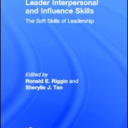 Leader Interpersonal and Influence Skills Leader Interpersonal and Influence Skills