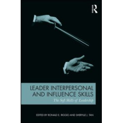 Leader Interpersonal and Influence Skills Leader Interpersonal and Influence Skills