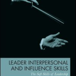 Leader Interpersonal and Influence Skills Leader Interpersonal and Influence Skills