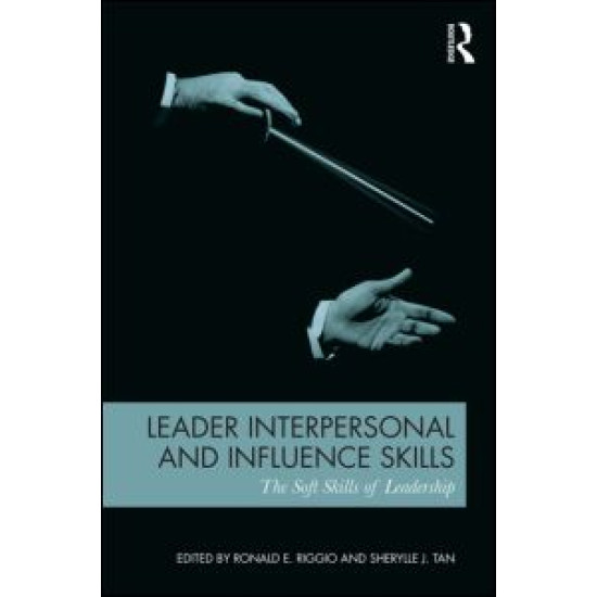 Leader Interpersonal and Influence Skills Leader Interpersonal and Influence Skills