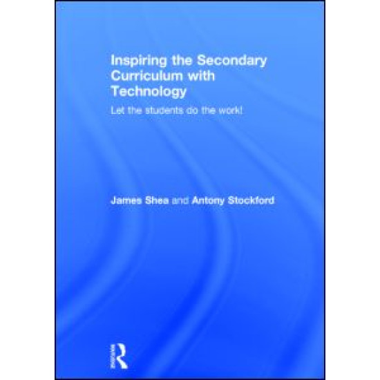 Inspiring the Secondary Curriculum with Technology Inspiring the Secondary Curriculum with Technology