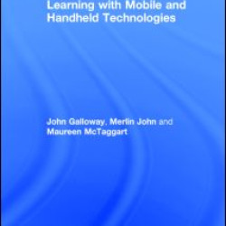 Learning with Mobile and Handheld Technologies Learning with Mobile and Handheld Technologies