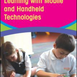 Learning with Mobile and Handheld Technologies Learning with Mobile and Handheld Technologies