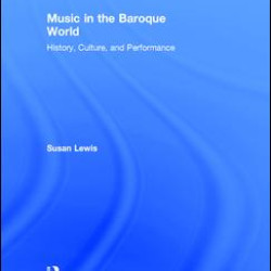Music in the Baroque World Music in the Baroque World