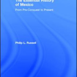 The Essential History of Mexico