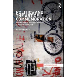 Politics and the Art of Commemoration Politics and the Art of Commemoration