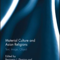 Material Culture and Asian Religions Material Culture and Asian Religions
