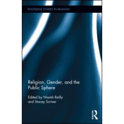 Religion, Gender, and the Public Sphere Religion, Gender, and the Public Sphere