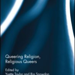 Queering Religion, Religious Queers Queering Religion, Religious Queers
